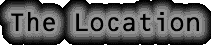The Location